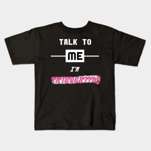 Talk To Me, I'm Interesting Kids T-Shirt